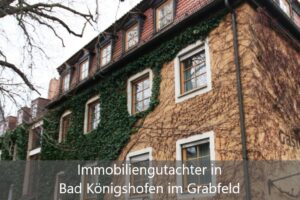 Mehr über den Artikel erfahren Immobiliengutachter Bad Königshofen im Grabfeld